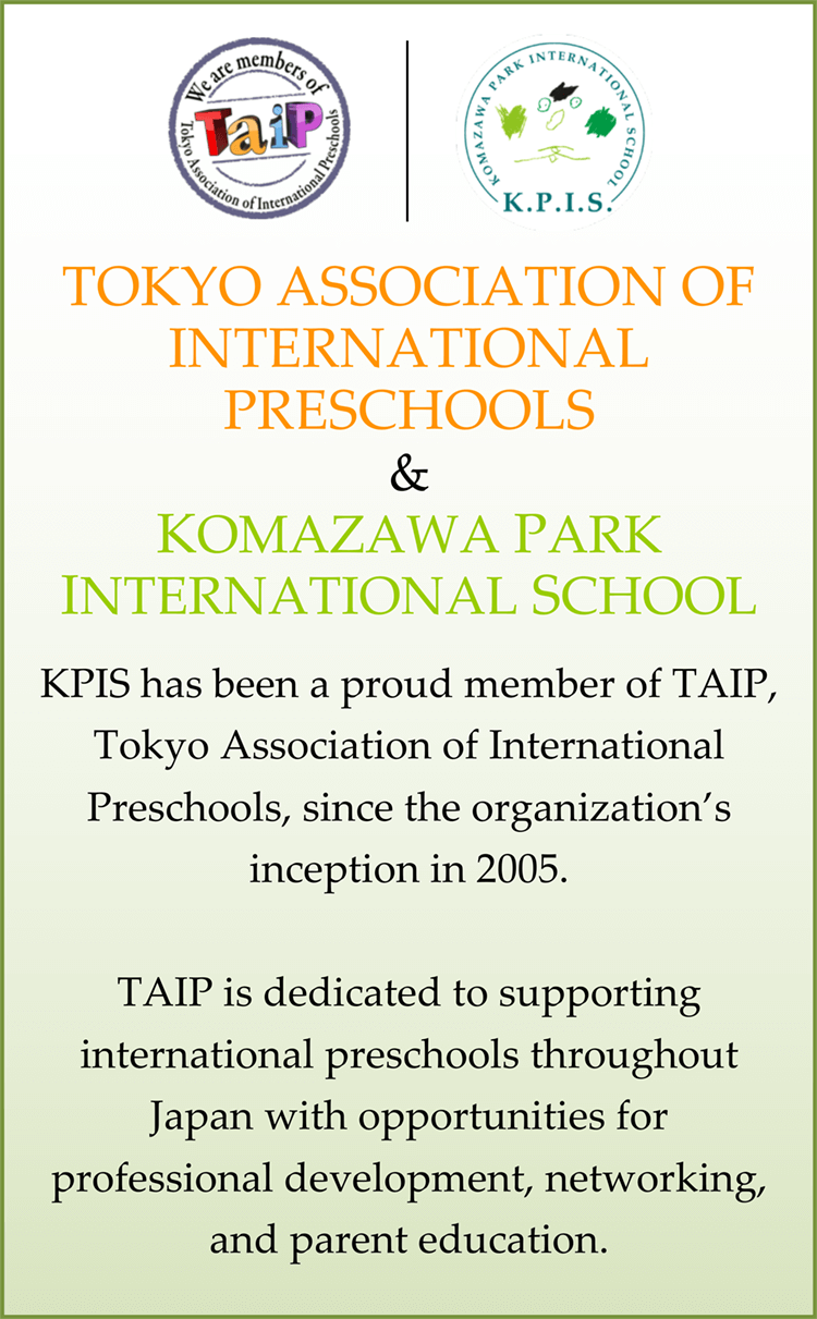 TOKYO ASSOCIATION OF INTERNATIONAL PRESCHOOLS & KOMAZAWA PARK INTERNATIONAL SCHOOL | KOMAZAWA PARK INTERNATIONAL SCHOOL